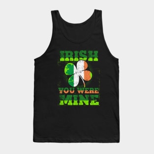 funny irish quotes  IRISH YOU WERE MINE Tank Top